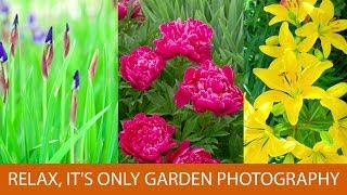 Relax, It's Only Garden Photography