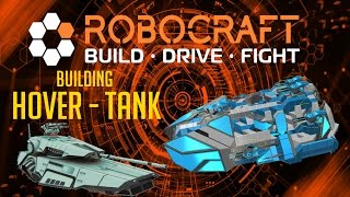 E | Building The Hover-Tank | Robocraft