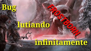 Frostborn bug lutiando infinitamente