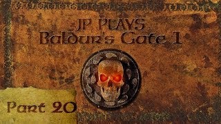 JP Plays: Baldur's Gate 1 - Part 20