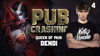 Pubs Crashing: Dendi on Queen of Pain vol.4