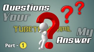 TubeTech Tamil  Questions and answers  part 1|YouTube and Editing Doubts and solutions