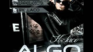K-laco - Algo ( Prod.By -Yexay ) ( El Papa De La Discote-k ) @k_laco