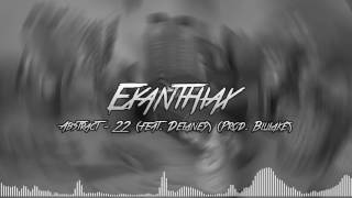 Abstract - 22 (Ft. Delaney) (Prod. Blulake) [LYRICS BELOW]