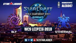 2018 WCS Leipzig - Group Stage 3: Bly (Z) vs uThermal (T)