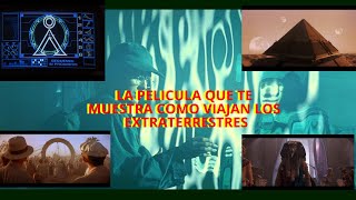 LA PELICULA QUE TE MUESTRA COMO VIAJAN LOS EXTRATERRESTRES