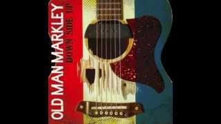 Old Man Markley - Hard To Understand
