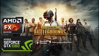 FX8300 GTX1060 3GB PUBG MOBILE