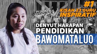 DENYUT HARAPAN PENDIDIKAN BAWOMATALUO | CAHAYA BAGI NEGERI INDONESIA