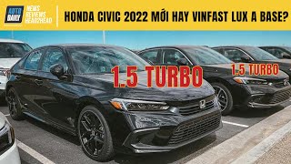 Nếu Honda Civic 2022 mới "full công nghệ" về VN, chạm giá Vinfast Lux A base, bạn chọn xe nào?