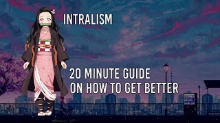 20 Minute Guide: Intralism Tips & Tricks - How to get better?