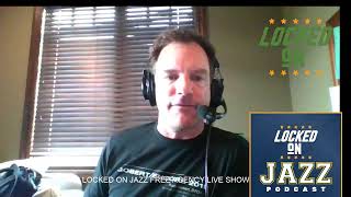 2019 LOCKED ON JAZZ FREE AGENCY LIVE SHOW