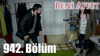 Beni Affet 942. Bölüm