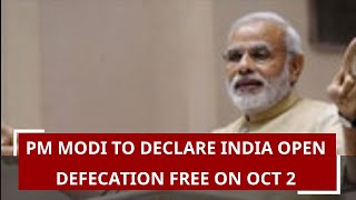 PM Narendra Modi to declare India Open Defecation Free on Oct 2