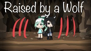 Raised By a Wolf | Gachaverse Minimovie