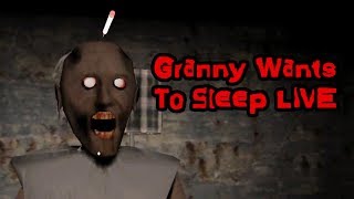 Granny Wants To Sleep LIVE