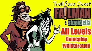 TROLL FACE QUEST FAİLMAN AND STUPİDELLA ALL LEVELS GAMEPLAY WALKTHROUGH(ANDROİD,İOS)