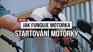 STARTOVÁNÍ MOTORKY | JAK FUNGUJE MOTORKA | JAK NA MOTORKU | ŘIDIČÁK NA MOTORKU