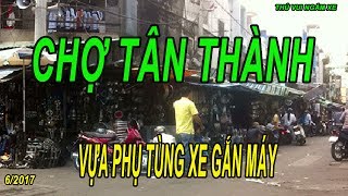 CHỢ TÂN THÀNH-VỰA PHỤ TÙNG XE GẮN MÁY