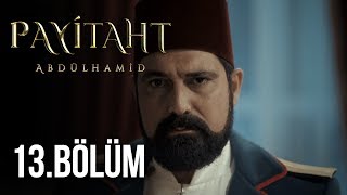 Payitaht Abdülhamid 13. Bölüm - HD