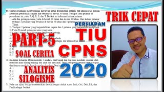 Trik Cara Cepat Menyelesaikan TIU CPNS 2019/2020 - Silogisme, Analitis, Soal Cerita (PART 5)