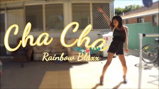 Rainbow Blaxx - Cha Cha Dance Cover