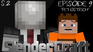 SLENDERCRAFT - EPISODE 9 - PET OSTRICH - SEASON 2 (Slenderman Minecraft Mod)