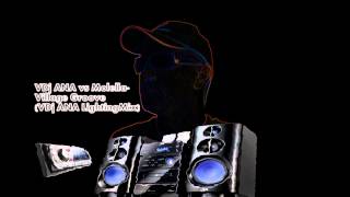VDj ANA vs Molella - Village Groove (VDj ANA LightingMix)