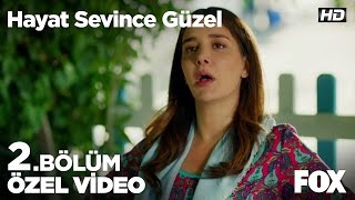 Seninle konuşacağıma yabani olurum daha iyi! Hayat Sevince Güzel 2. Bölüm