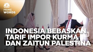 Mantap! Kurma dan Zaitun Asal Palestina Bebas Tarif Impor dari Indonesia
