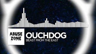 [Dubstep] - Ouchdog - Beast From The East [Abuse Zone LP Release]