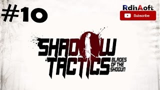 Walkthrough Shadow Tactics Blades of The Shogun : Part 10 Mount Tsuru (Prison) || Sayonara Mugen