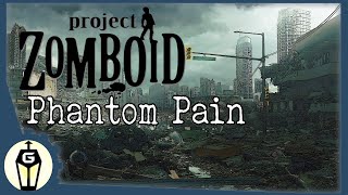 Phantom Pain | Let's Play Project Zomboid Gameplay Ep 11 | Zomboid 2019 Build 40