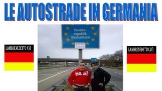 LAMBRENEDETTO E LE AUTOSTRADE IN GERMANIA !!!