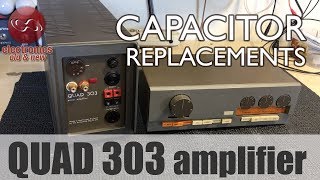 Quad 303 Amplifier capacitor replacements