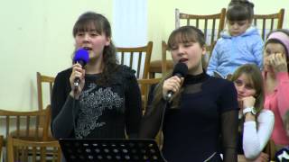"Ты- моя жемчужина, Иисус"- пение Алёна и Аня.