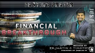 FINANCIAL  BREAKTHROUGH | Fasting Prayer | Pr Justin C Timothy | Jebamtv