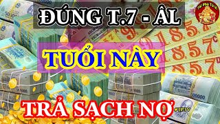 Bất Ngờ Với Lời Tiên Tri 3 Con Giáp Đang Nợ Ngập Đầu Bỗng Đổi Đời Phất Lên Làm ĐẠI GIA Tháng 7 ÂL