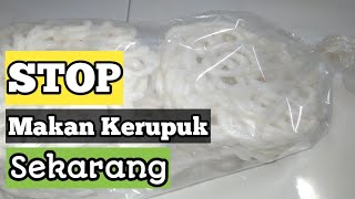SUKA MAKAN KERUPUK? INI DIA BERBAGAI EFEK SAMPING KERUPUK UNTUK KESEHATAN MANUSIA || RESEP HERBAL