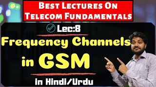 GSM frequency Channels in hindi/Urdu | What is traffic Channel and Control Channel | rf channels