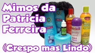 Mimos da Patricia Ferreira do "Crespo mas lindo" =D