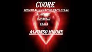 '' CUORE '' CANTA ALFONSO MILONE