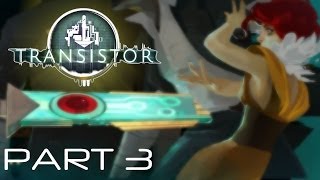 Transistor Gameplay Walkthrough part 3(PC)- Sybil Boss Battle