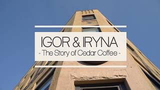 Igor & Iryna - The Story of Cedar Coffee Part 1 of 3