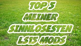 TOP 5 meiner sinnlosesten LS15 Mods