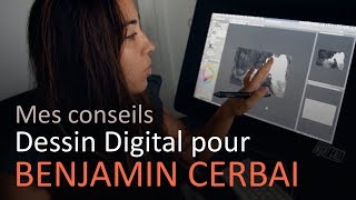 Mes conseils Dessin Digital pour Benjamin Cerbai :)