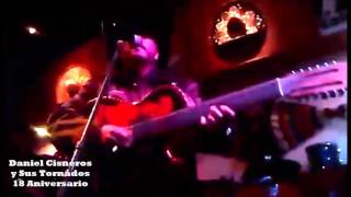 Daniel Cisneros y Sus Tornados - Mi Unico Camino "18 Aniversario"