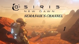 Osiris: New Dawn по-русски Первый взгляд (Начало пути)