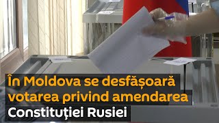 În Moldova se desfășoară votarea privind amendarea Constituției Rusiei