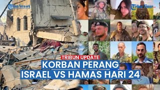 UPDATE HARI 24: Jumlah Tentara Israel Tewas Bertambah | IDF Gempur Gaza dari Udara, Laut dan Darat